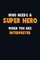 Who Need A SUPER HERO, When You Are Interpreter