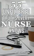 55 Unfiltered Truths Every Nurse Knows