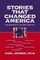 Stories that Changed America