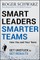 Smart Leaders, Smarter Teams