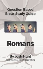 Question Based Bible Study Guide -- Romans