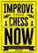 Improve Your Chess Now