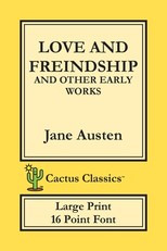 Love and Freindship and other Early Works (Cactus Classics Large Print)