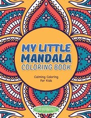 My Little Mandala Coloring Book - Calming Coloring For Kids