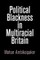 Political Blackness in Multiracial Britain