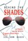 Behind the Shades
