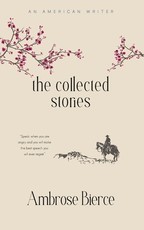 The Collected Stories of Ambrose Bierce