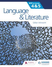 Language and Literature for the Ib Myp 4 & 5