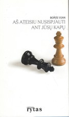 Aš ateisiu nusispjauti ant jūsų kapų.  „Lietuvos ryto“ kolekcija