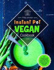 Instant Pot Vegan Cookbook