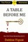 A Table Before Me