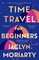 TIME TRAVEL FOR BEGINNERS HB