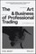 The Art and Business of Professional Trading