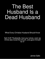 The Best Husband Is a Dead Husband