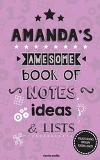 Amanda's Awesome Book Of Notes, Lists & Ideas