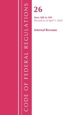 Code of Federal Regulations, Title 26 Internal Revenue 500-599, Revised as of April 1, 2020