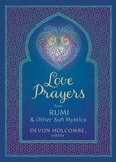 Love Prayers from Rumi & Other Sufi Mystics