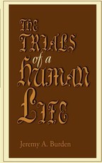 The Trials of a Human Life