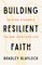 The Building Resilient Faith