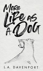 More Life as a Dog