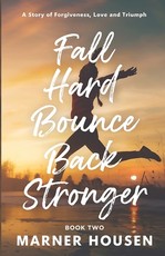 Fall Hard, Bounce Back Stronger