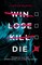 Win, Lose, Kill, Die