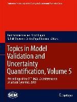 Topics in Model Validation and Uncertainty Quantification, Volume 5