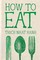How to Eat