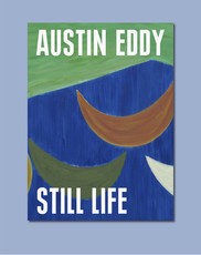Austin Eddy. Still Life
