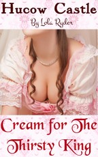 Hucow Castle - Cream for the Thirsty King