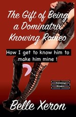 The Gift of Being a Dominatrix - Knowing Romeo
