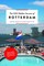 The 500 Hidden Secrets of Rotterdam Revised and Updated