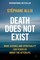 Death Does Not Exist