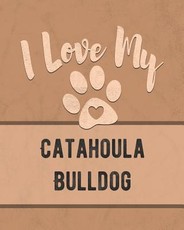 I Love My Catahoula Bulldog