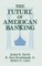 The Future of American Banking