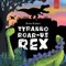 Tyranno-ROAR-us Rex