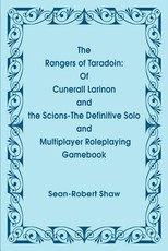 The Rangers of Taradoin: Of Cuneral Larinon and the Scions--The Definitive Solo and Multiplayer Roleplaying Gamebook