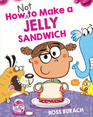 How Not to Make a Jelly Sandwich | Knygos.lt
