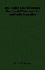 The Indian Church During The Great Rebellion - An Authentic Narrative