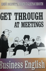 Get Through at Meetings. Bendrauja verslininkai (dalykinė verslo kalba)