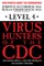 Level 4: Virus Hunters of the CDC