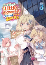The Tale of a Little Alchemist Blessed by the Spirits (Light Novel) Vol. 3