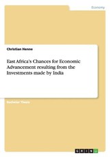 East Africa's Chances for Economic Advancement resulting from the Investments made by India
