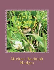 Light that is darkness. volume 21