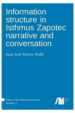 Information structure in Isthmus Zapotec narrative and conversation