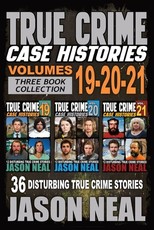 True Crime Case Histories - (Books 19, 20, & 21)