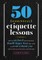50 Essential Etiquette Lessons