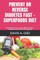 PREVENT OR REVERSE DIABETES FaST - SUPERFOODS DIET