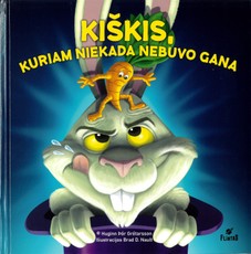 Kiškis, kuriam niekada nebuvo gana