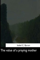 The value of a praying mother